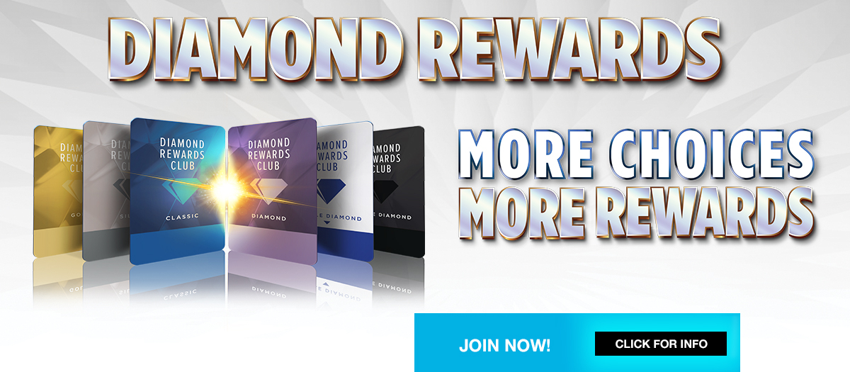 Diamond Rewards. More Choices. More Rewards.